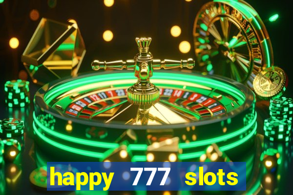 happy 777 slots paga mesmo